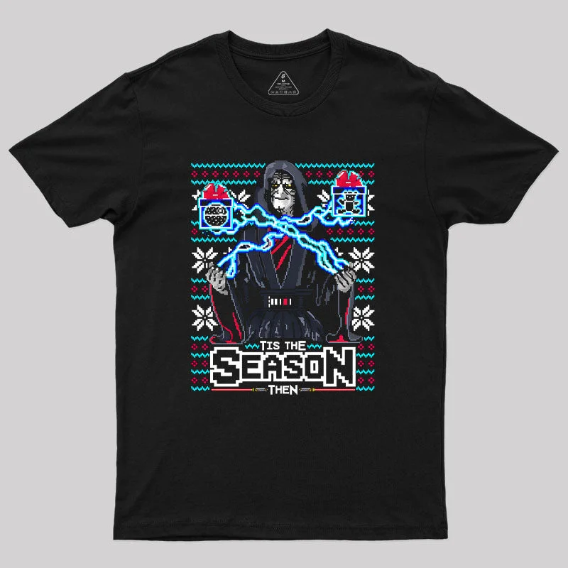 Tis the Season Then Geek T-Shirt